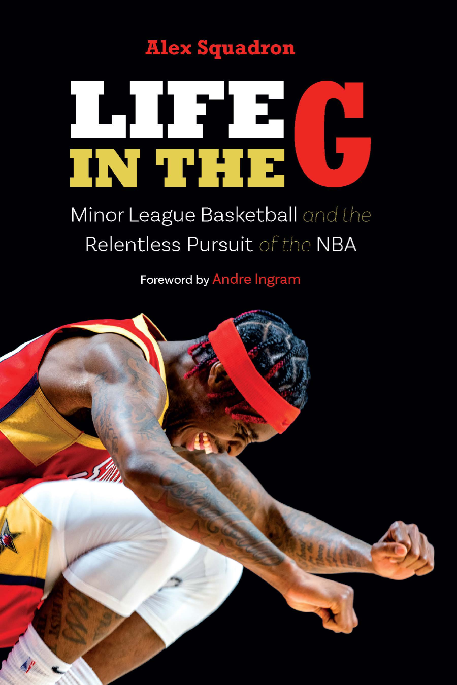Cover of "Life in the G: Minor League Basketball and the Relentless Pursuit of the NBA" by Alex Squadron